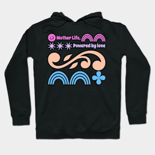 mother life powered by love Hoodie